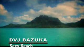 DVJ Bazuka - Sexy Beach